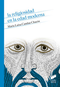 religiosidad en la edad moderna, la - Maria Luisa Candau Chacon