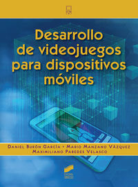 desarrollo de videojuegos para dispositos moviles - Daniel Buron / Mario Manzano / Maximiliano Paredes