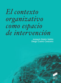 El contexto organizativo como espacio de internvecion - Joaquin Gairin Sallan / Diego Castro Ceacero
