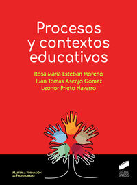 procesos y contextos educativo - Rosa Maria Esteban Moreno / Juan Tomas Asenjo Gomez / Leonor Prieto Navarro