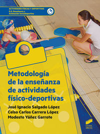 gs - metodologia de la enseñanza de actividades fisico-deportivas - Jose Ignacio Salgado Lopez / Celso Carlos Carrera Lopez / Modesto Yañez Garrote