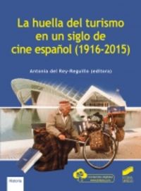 la huella del turismo en un siglo de cine español (1916-2015) - Antonia Del Rey-Reguillo