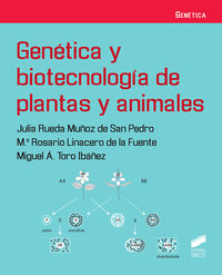 genetica y biotecnologia de plantas y animales - Julia Rueda Muñoz De San Pedro / Maria Rosario Linacero De La Fuente / Miguel Angel Toro Ibañez