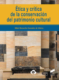 etica y critica de la conservacion del patrimonio cultural - Mikel R. Gonzalez De Ubieta