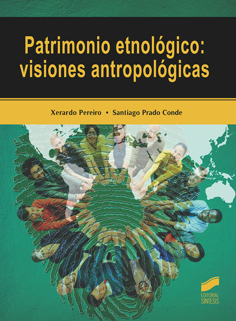 patrimonio etnologico - visiones antropologicas - Xerardo Pereiro / Santiago Prado Conde