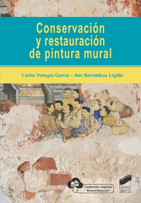 conservacion y restauracion de pintura mural - Carlos Vegenas Garcia / Ane Barrainkua Legido