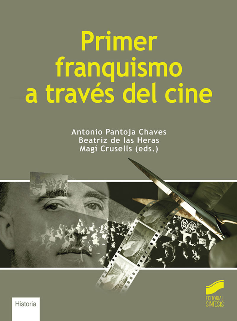 primer franquismo a traves del cine - Antonio Pantoja Chaves / Beatriz De Las Heras / Magi Crusells