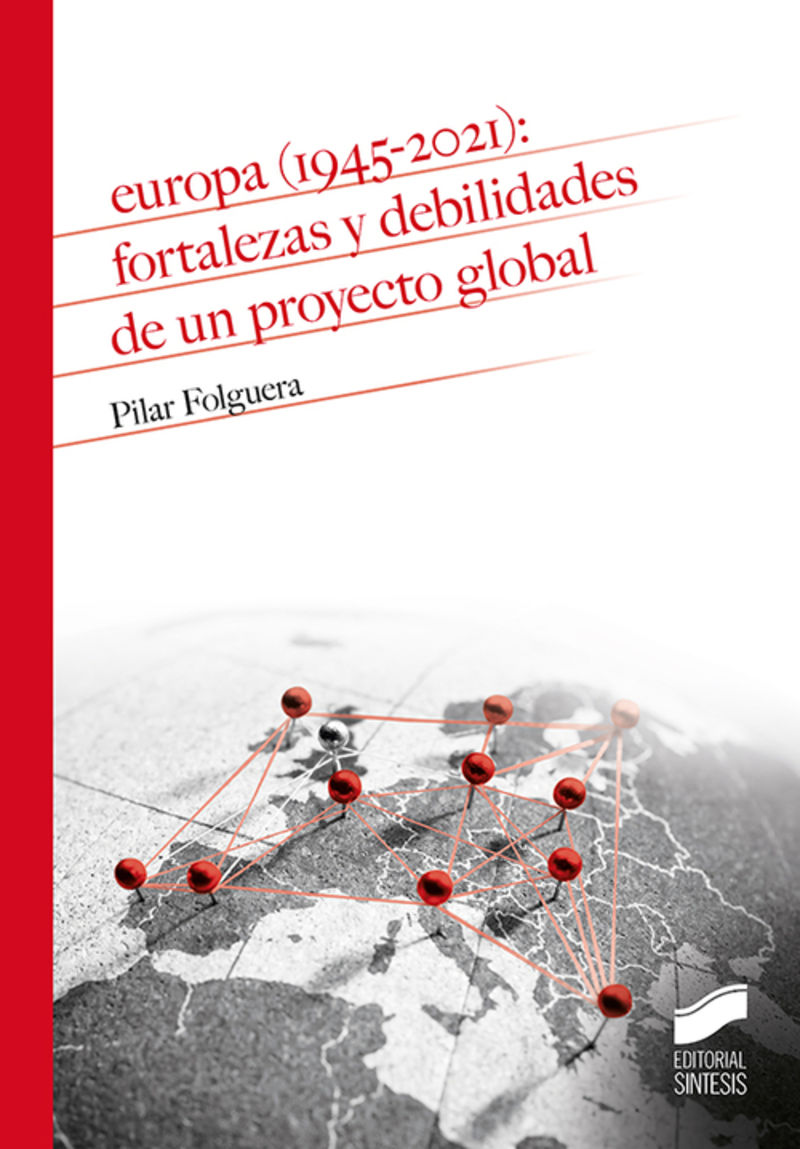 europa (1945-2021) : fortalezas y debilidades de un proyecto global - Pilar Folguera