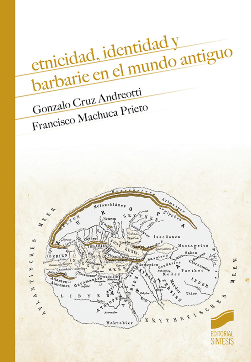 etnicidad, identidad y barbarie en el mundo antiguo - Gonzalo Cruz Andreotti / Francisco Machuca Prieto