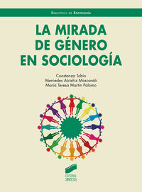 la mirada de genero en sociologia - Constanza Tobio Soler / Mercedes Alcañiz Moscardo / Mª Teresa Martin Palomo