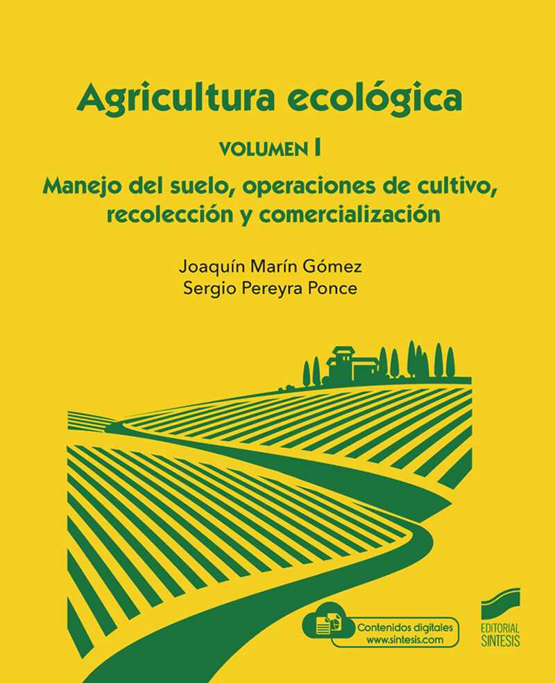 agricultura ecologica 1 - manejo del suelo, operaciones de cultivo, recoleccion y comercializacion - Joaquin Marin Gomez / Sergio Pereyra Ponce