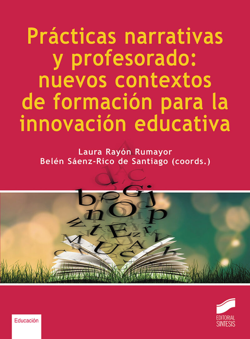 practicas narrativas y profesorado: nuevos contextos de formacion para la innovacion educativa - Laura Rayon Rumayor / Belen Saenz-Rico De Santiago / Antonio Bautista Garcia-Vera