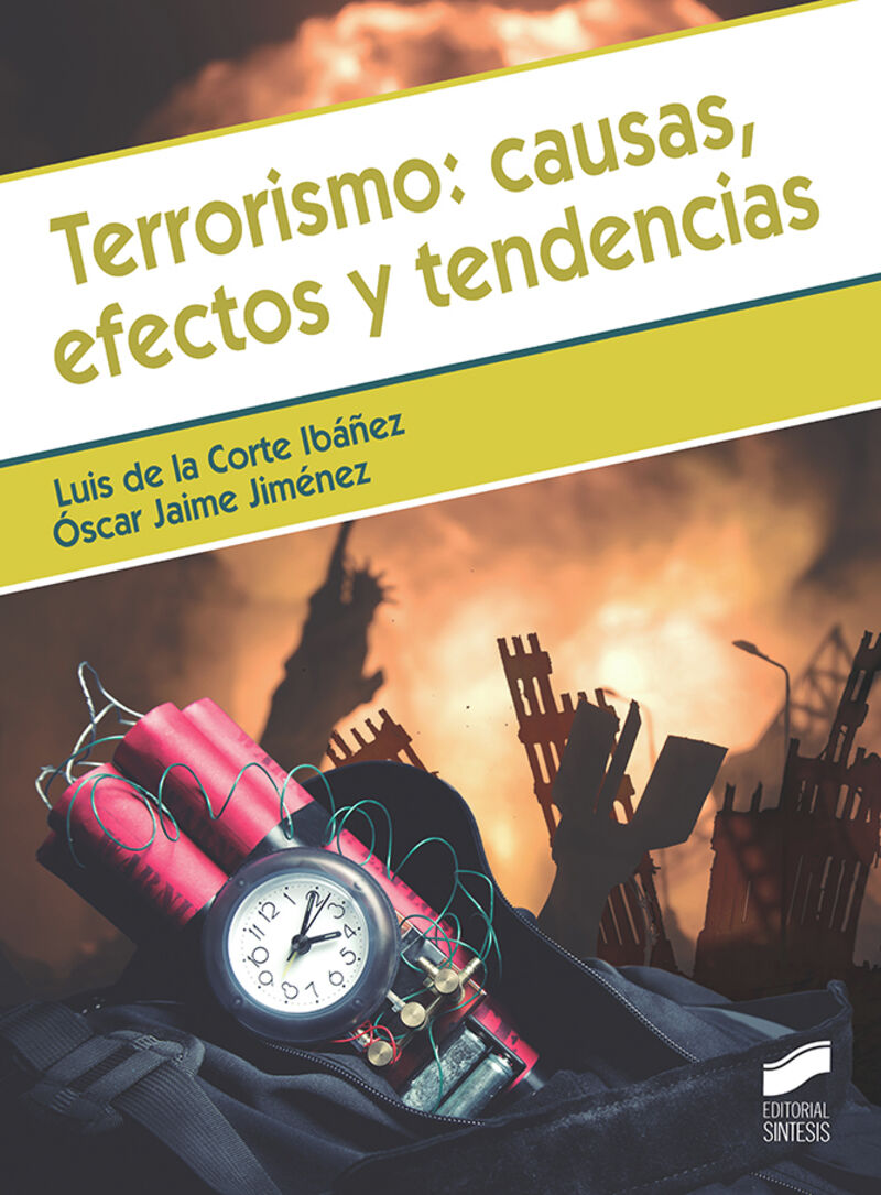 terrorismo: causas, efectos y tendencias - Luis De La Corte Ibañez / Oscar Jaime Jimenez