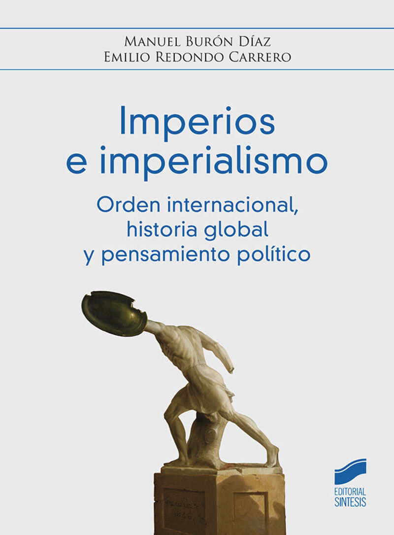 imperios e imperialismo - orden internacional, historia global y pensamiento politico - Manuel Buron Diaz / Emilio Redondo Carrero