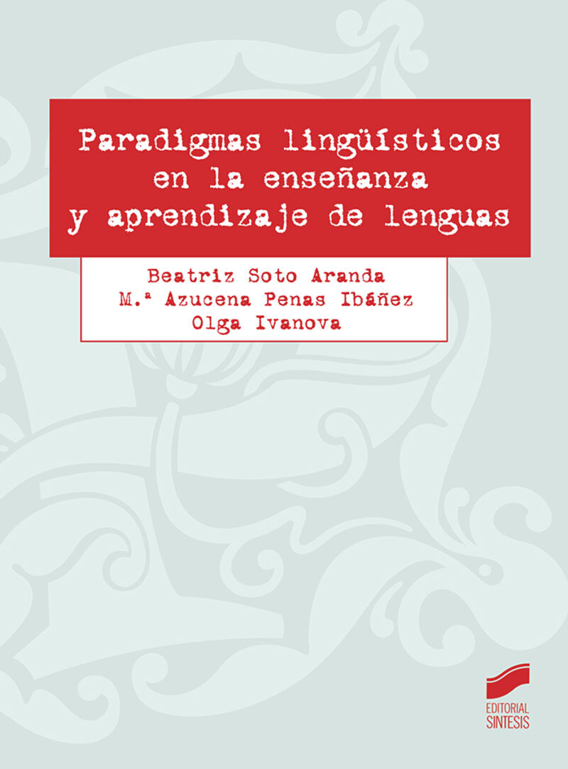 paradigmas linguisticos en la enseñanza y aprendizaje de lenguas - Beatriz Soto Aranda / M. Azucena Penas Ibañez / Olga Ivanova