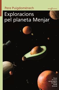 exploracions pel planeta menjar (premi europeu de divulgacio cientifica estudi general) - Pere Pulgdomenech