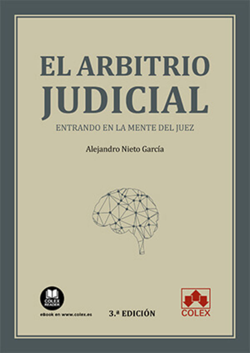 (3 ed) arbitrio judicial 2021. entrando en la mente del jue