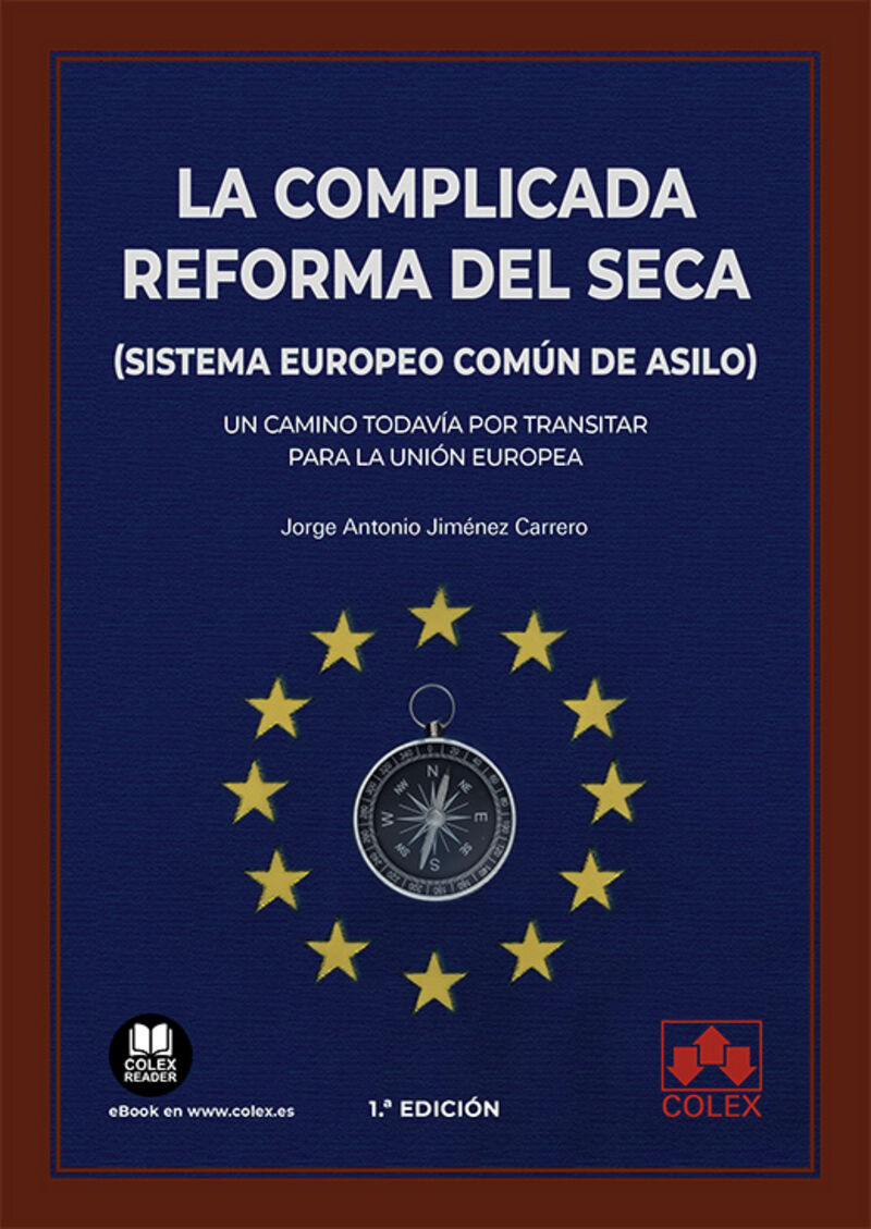 la complicada reforma del seca (sistema europeo comun de asilo) - un camino todavia por transitar para la union europea - Jorge Antonio Jimenez Carrero