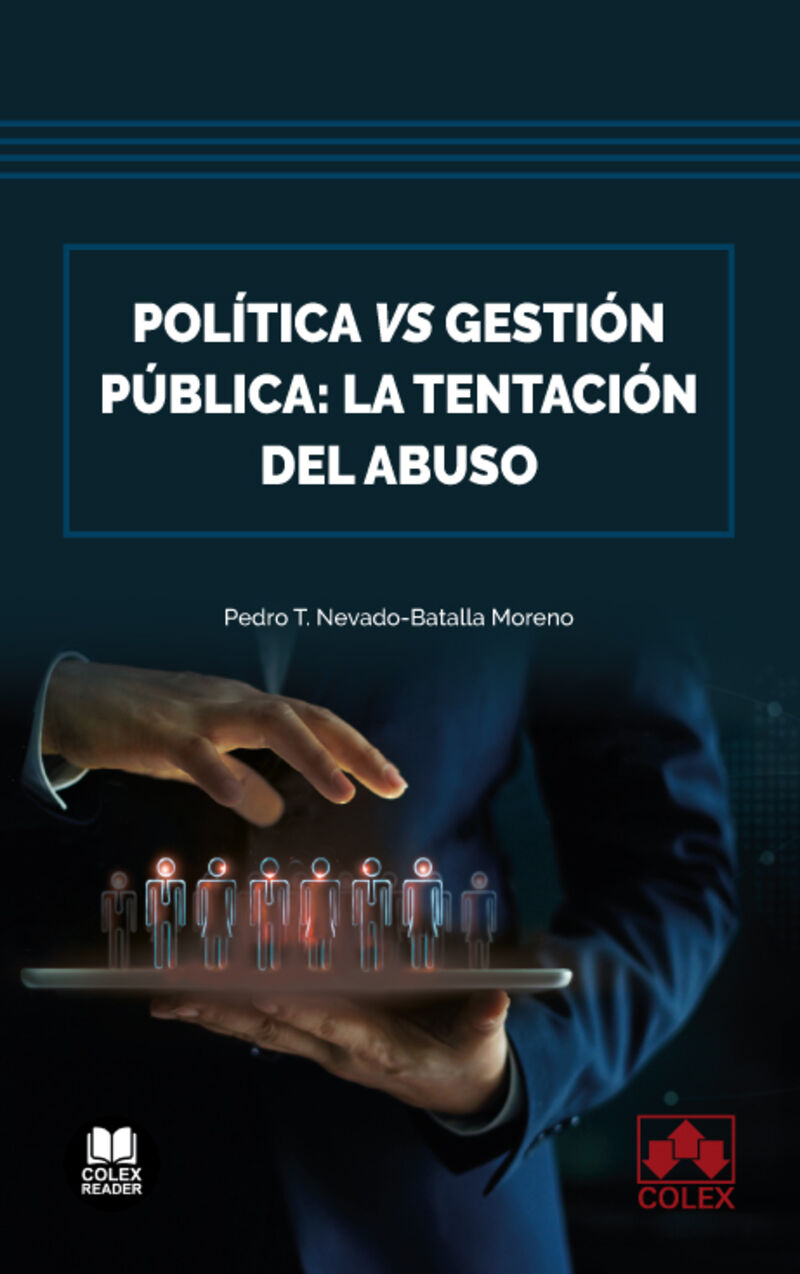 politica vs. gestion publica - la tentacion del abuso - Pedro Tomas Nevado-Batalla Moreno