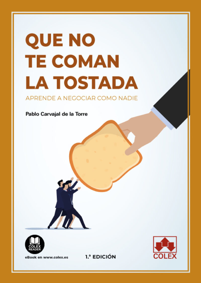 que no te coman la tostada - aprende a negociar como nadie - Pablo Carvajal De La Torre