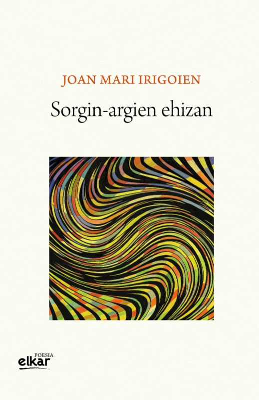 sorgin-argien ehizan - Joan Mari Irigoien Aranberri