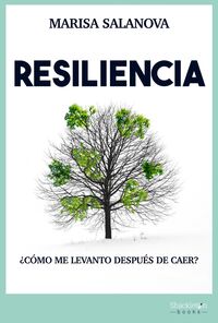 resiliencia - ¿como me levanto despues de caer? - Marisa Salanova