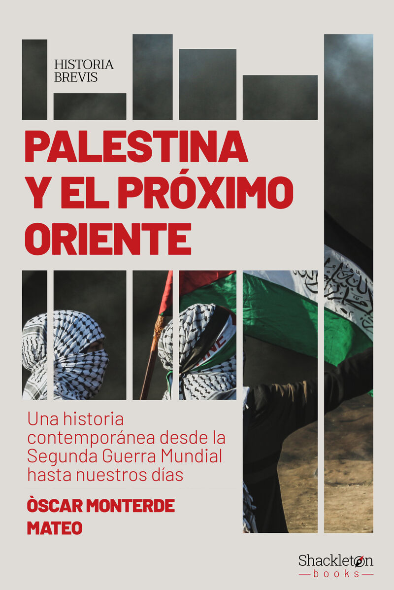 palestina y el proximo oriente - una historia contemporanea desde la segunda guerra mundial hasta nuestros dias - Oscar Monterde Mateo