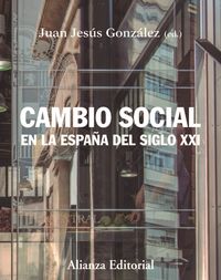 (3 ed) cambio social en la españa del siglo xxi - Juan Jesus Gonzalez