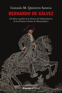 bernardo de galvez - un heroe español en la guerra de independencia de los estados unidos de norteamerica
