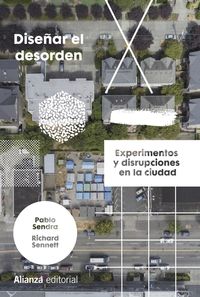 diseñar el desorden - experimentos y disrupciones en la ciudad - Pablo Sendra / Richard Sennett