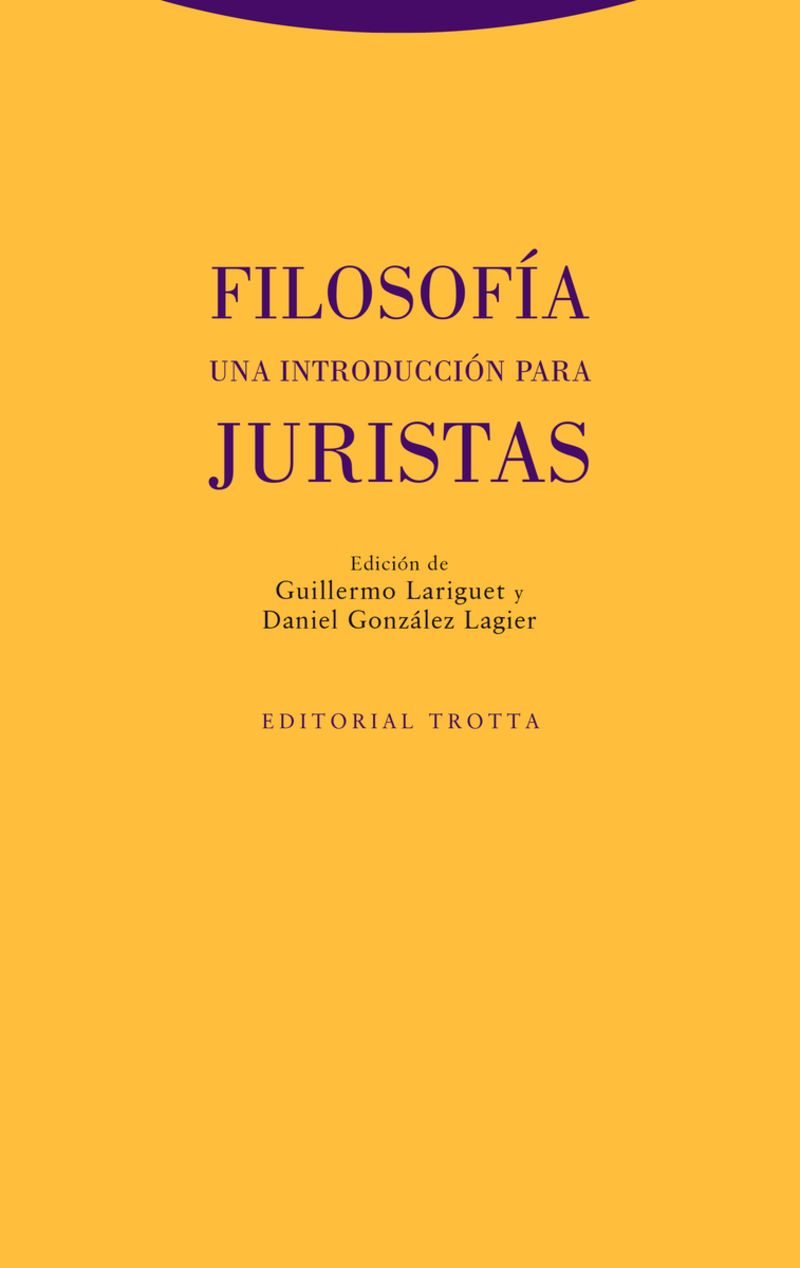 filosofia - una introduccion para juristas - Guillermo Lariguet (ed. ) / Daniel Gonzalez Lagier (ed. )