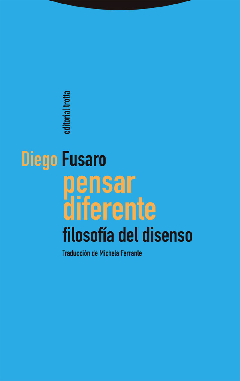 pensar diferente - filosofia del disenso - Diego Fusaro