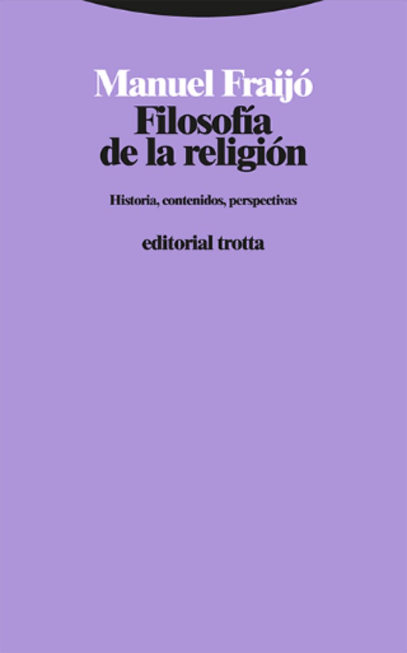 FILOSOFIA DE LA RELIGION - HISTORIA, CONTENIDOS, PERSPECTIVAS