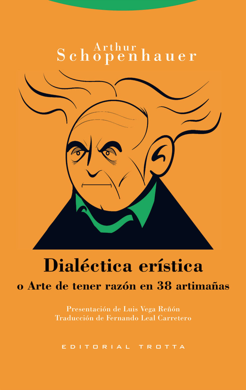 dialectica eristica o arte de tener razon en 38 artimañas - Arthur Schopenhauer