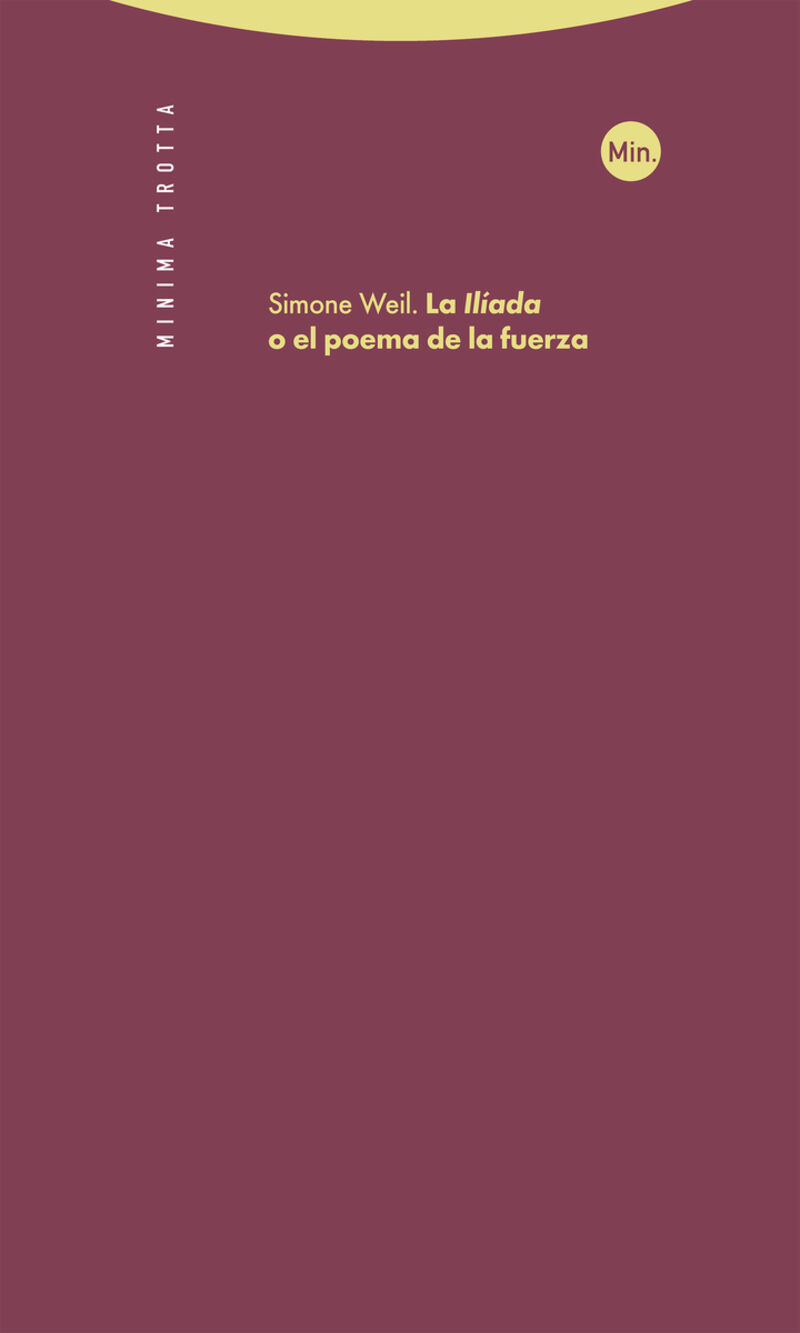 la iliada, o el poema de la fuerza - Simone Weil