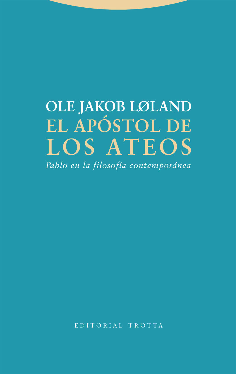 EL APOSTOL DE LOS ATEOS - PABLO EN LA FILOSOFIA CONTEMPORANEA