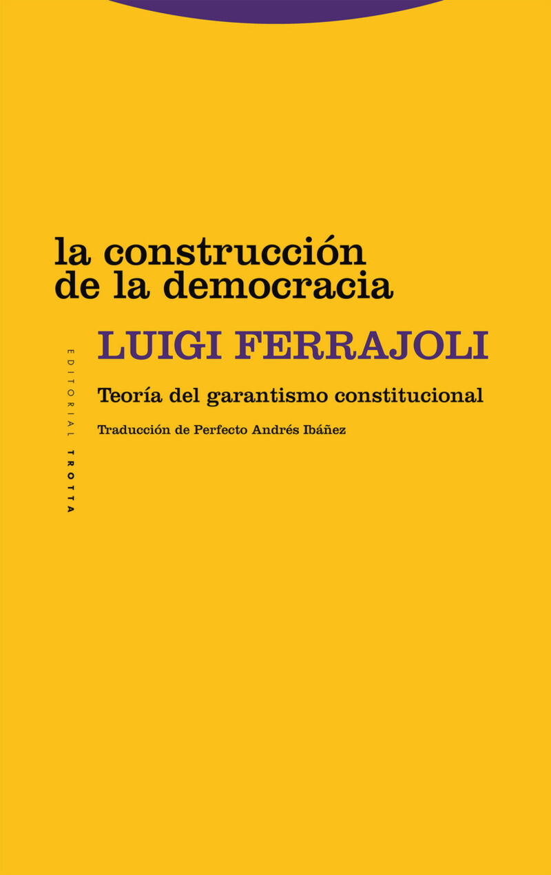 la construccion de la democracia - teoria del garantismo constitucional - Luigi Ferrajoli