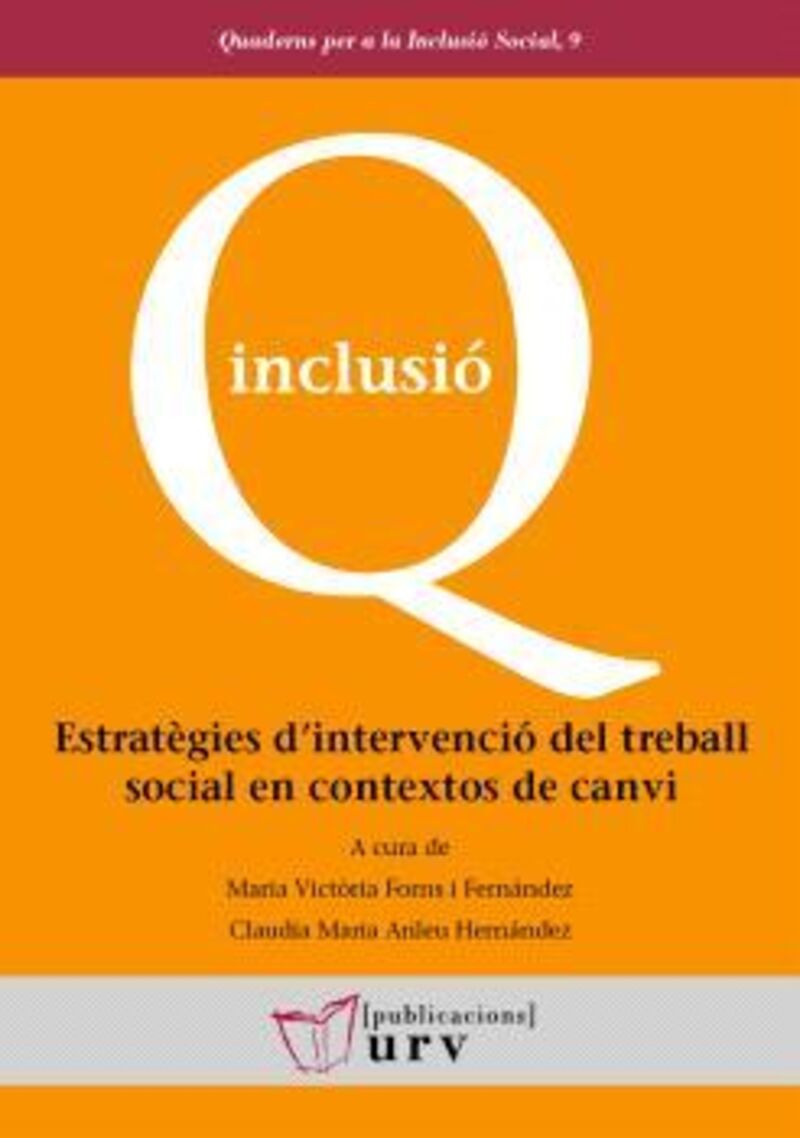 estrategies d'intervencio del treball social en contextos de canvi - Maria Victoria Forms I Fernandez / Claudia Maria Anleu Hernandez