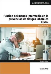 (2 ed) cp - funcion del mando intermedio en la prevencion de riesgos laborales - uf0044 - Enrique Garcia Prado