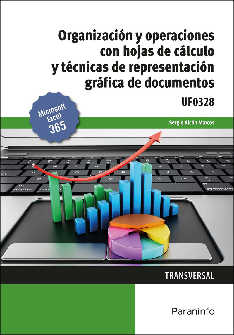 cp - organizacion y operaciones con hojas de calculo y tecnicas de representacion grafica de documentos (uf0328) - Sergio Alcon Marcos