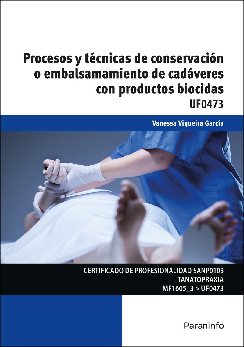 UF0473 - PROCESOS Y TECNICAS DE CONSERVACION O EMBALSAMAMIENTO DE CADAVERES CON PRODUCTOS BIOCIDAS
