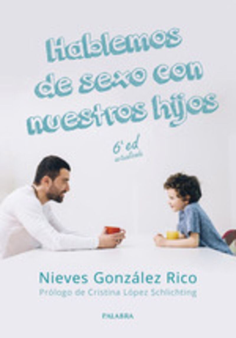 (6 ed) hablemos de sexo con nuestros hijos - Nieves Gonzalez Rico