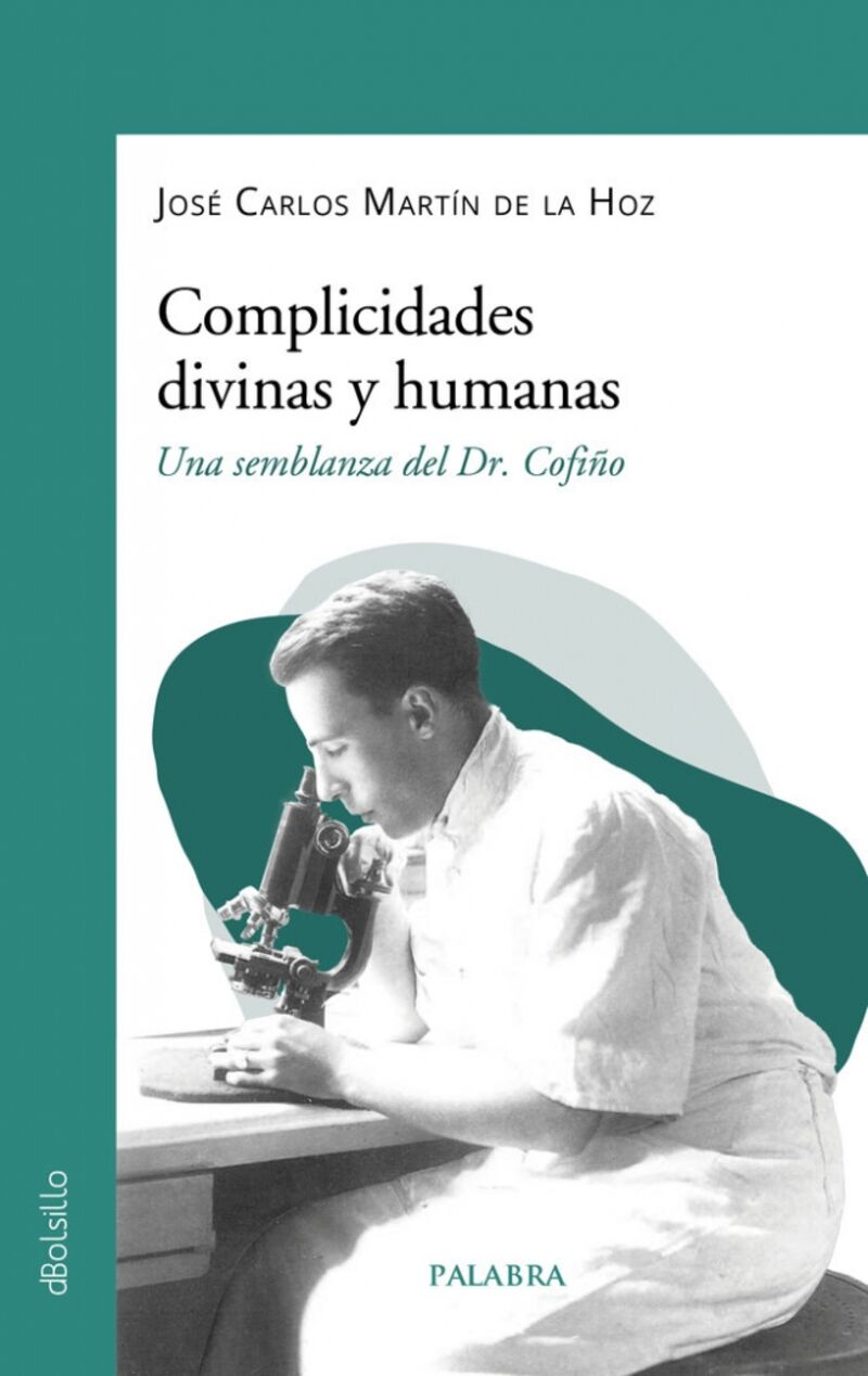 complicidades divinas y humanas - una semblanza del dr. cofiño - Jose Carlos Martin De La Hoz