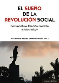 sueño de la revolucion social, el - contracultura, cancion-protesta y kalashnikov - Jose Manuel Azcona