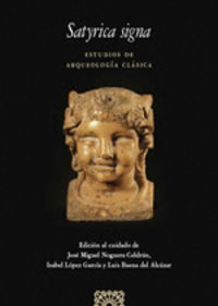 satyrica signa - estudios de arqueologia clasica - Jose Miguel Noguera Celdran / Isabel Lopez Garcia / Luis Baena Del Alcazar