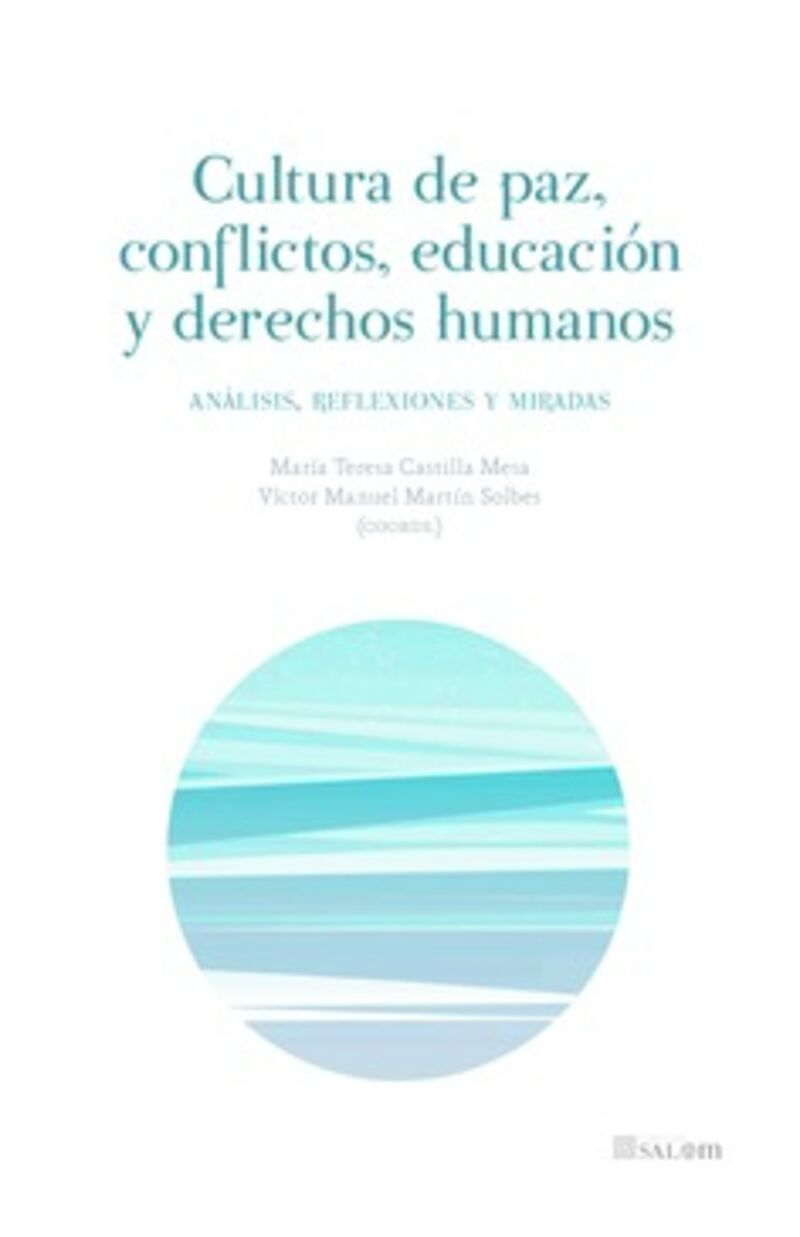 cultura de paz, conflictos, educacion y derechos humanos - analisis, reflexiones y miradas - Victor Manuel Martin Solbes