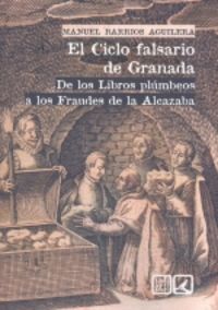 ciclo falsario de granada, el - de los libros plumbeos a los fraudes de la alcazaba - Manuel Barrios Aguilera