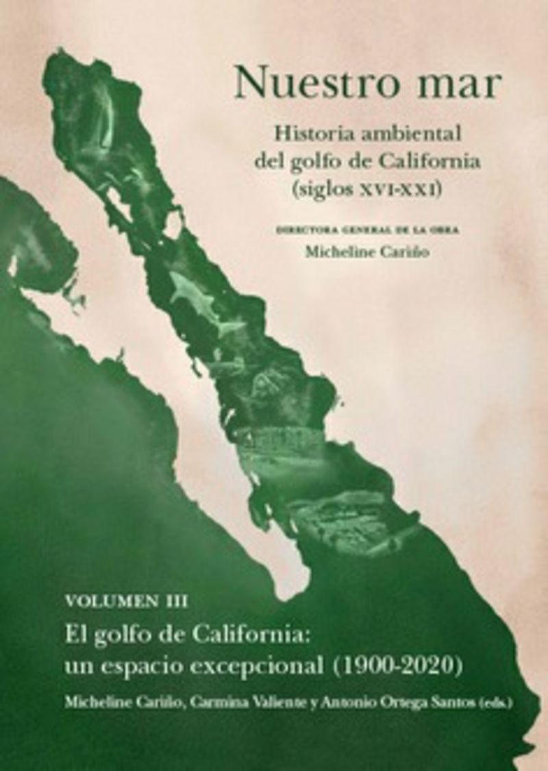 nuestro mar iii - historia ambiental del golfo de california (siglos xvi-xxi)