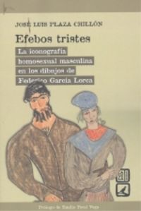 efebos tristes - la iconografia homosexual masculina en los dibujos de federico garcia lorca