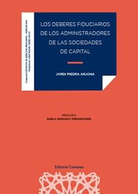 los deberes fiduciarios de los administradores de las sociedades de capital - Jordi Piedra Arjona